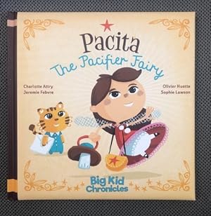 Pacita the Pacifier Fairy Big Kid Chronicles, Book 1