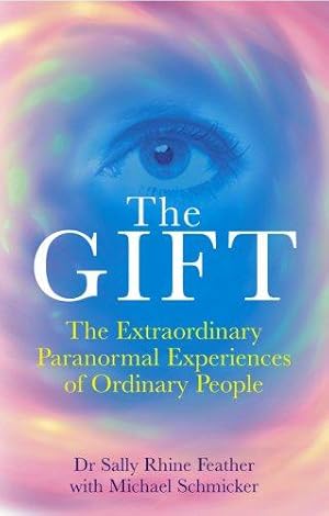 Imagen del vendedor de The Gift: The Extraordinary Paranormal Experiences of Ordinary People a la venta por WeBuyBooks