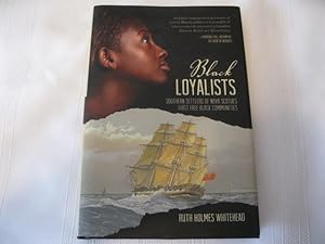 Black Loyalists: Southern Settlers of Nova Scotia's First Free Black Communities