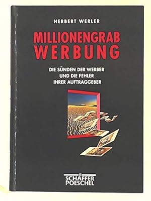 Immagine del venditore per Millionengrab Werbung. Die Snden der Werber und die Fehler ihrer Auftraggeber venduto da Gabis Bcherlager