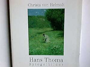Imagen del vendedor de Hans Thoma - Spiegelbilder. Christa von Helmolt a la venta por Antiquariat Buchhandel Daniel Viertel