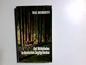 Auf Wildpfaden in deutschen Jagdgründen. Jagd- und Tiergeschichten