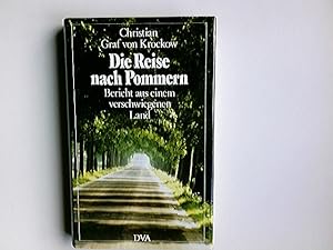 Bild des Verkufers fr Die Reise nach Pommern : Bericht aus e. verschwiegenen Land. Christian Graf von Krockow zum Verkauf von Antiquariat Buchhandel Daniel Viertel