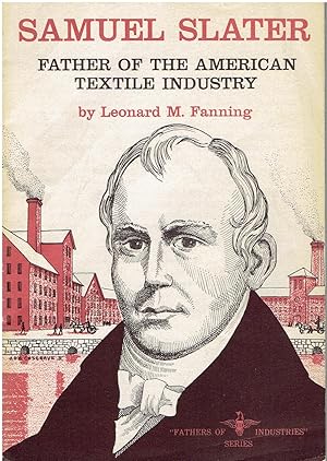 Seller image for Samuel Slater - Father of the American Textile Industry for sale by Manian Enterprises