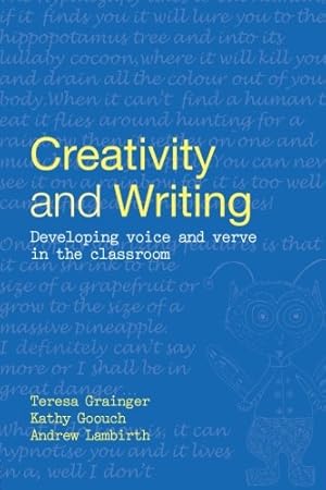 Bild des Verkufers fr Creativity and Writing: Developing Voice and Verve in the Classroom zum Verkauf von WeBuyBooks