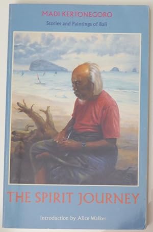 Imagen del vendedor de The Spirit Journey: Stories and Paintings of Bali a la venta por Jeff Irwin Books