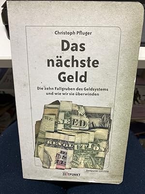 Bild des Verkufers fr Das nchste Geld : die zehn Fallgruben des Geldsystems und wie wir sie berwinden. zum Verkauf von bookmarathon