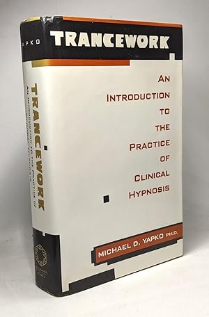 Trancework: An Introduction to the Practice of Clinical Hypnosis