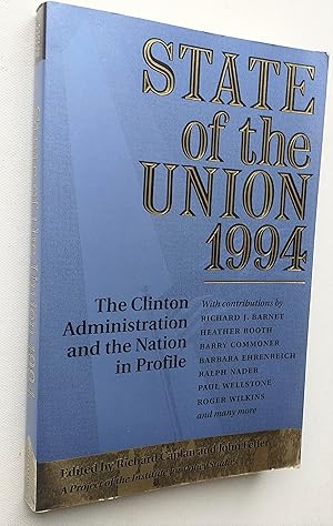 Seller image for State of the Union 1994 : The Clinton Administration and the National in Profile for sale by Mr Mac Books (Ranald McDonald) P.B.F.A.