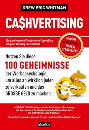 Bild des Verkufers fr CASHVERTISING : 100 Geheimnisse der Werbepsychologie, um alles an wirklich jeden zu verkaufen und das GROSSE GELD zu machen zum Verkauf von AHA-BUCH GmbH