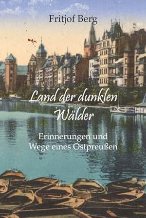 Bild des Verkufers fr Land der dunklen Wlder : Erinnerungen und Wege eines Ostpreuen zum Verkauf von AHA-BUCH GmbH