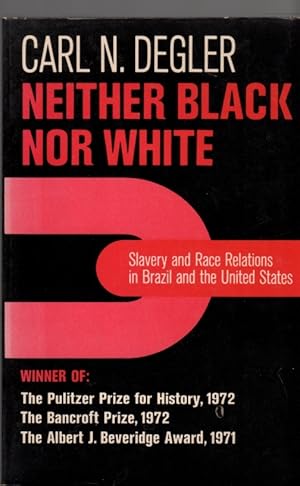 Neither Black Nor White: Slavery and Race Relations in Brazil and the United States