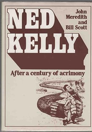Seller image for NED KELLY After a Century of Acrimony. for sale by M. & A. Simper Bookbinders & Booksellers