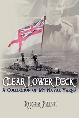 Bild des Verkufers fr Clear Lower Deck: A Collection of My Naval Yarns zum Verkauf von WeBuyBooks
