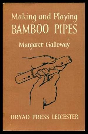 Seller image for MAKING AND PLAYING BAMBOO PIPES for sale by W. Fraser Sandercombe