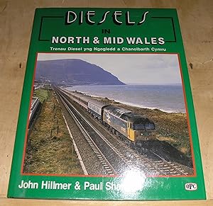 Seller image for Diesels in North & Mid Wales. Trenau Diesel yng Ngogledd a Chanolbarth Cymru. for sale by powellbooks Somerset UK.
