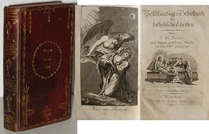 Vollständiges Gebetbuch für katholische Christen. Von J. M. Sailer aus seinem grössern Werke von ...