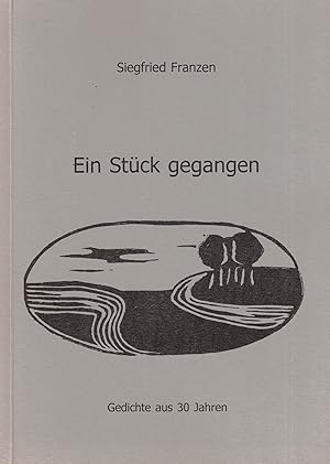 Bild des Verkufers fr Ein Stck gegangen. Gedichte aus 30 Jahren zum Verkauf von Paderbuch e.Kfm. Inh. Ralf R. Eichmann