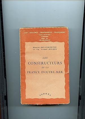 Seller image for LES CONSTRUCTEURS DE LA FRANCE D' OUTREMER for sale by Librairie CLERC