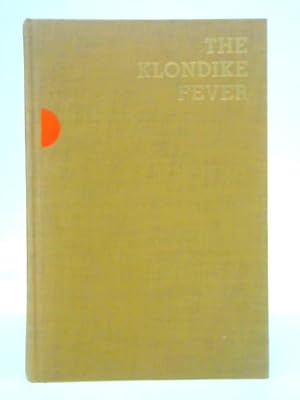 Image du vendeur pour The Klondike Fever: The Life and Death of the Last Great Gold Rush mis en vente par World of Rare Books