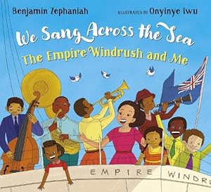 Seller image for We Sang Across the Sea: The Empire Windrush and Me (Paperback) for sale by Grand Eagle Retail