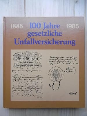 Bild des Verkufers fr 100 Jahre gesetzliche Unfallversicherung 1885-1985. (Herausgegeben vom Hauptverband der gewerblichen Berufsgenossenschaften, Bundesverband der landwirtschaftlichen Berufsgenossenschaften und Bundesverband der Unfallversicherungstrger der ffentlichen Hand). zum Verkauf von Antiquariat Steinwedel