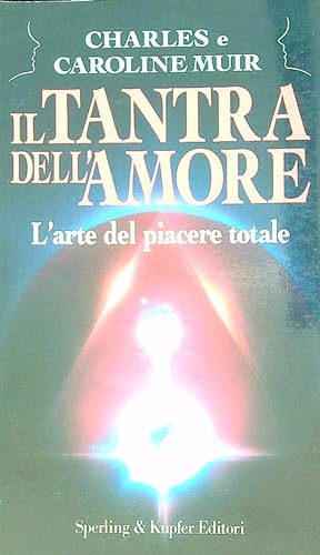 Seller image for Tantra dell'amore. L'arte del piacere totale for sale by Librodifaccia