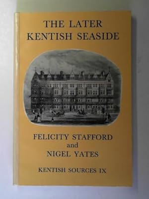 Image du vendeur pour Kentish sources: IX the later Kentish seaside, 1840-1974: selected documents mis en vente par Cotswold Internet Books