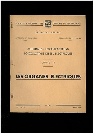 Autorails - locotracteurs, locomotives diesel électriques : Les organes électriques, livre ll