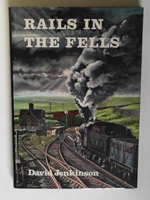 Seller image for Rails in the Fells: a railway case study for sale by Cotswold Internet Books