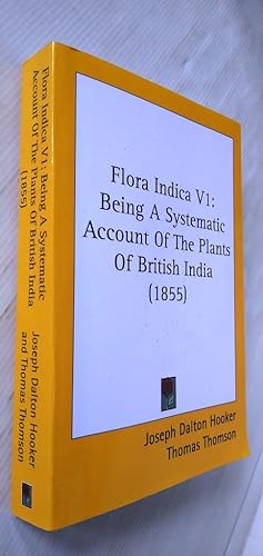 Flora Indica Being A Systematic Account Of The Plants Of British India Volume 1 Ranunculaceae to ...