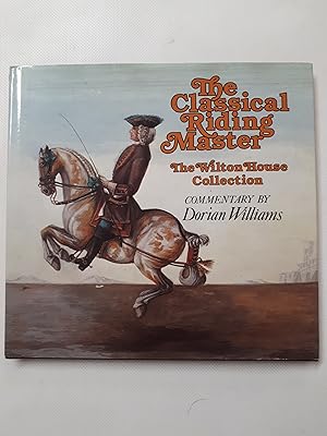Seller image for The Classical Riding Master: The Wilton House Collection for sale by Cambridge Rare Books