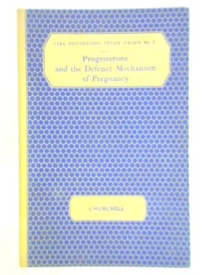 Seller image for Progesterone and the Defence Mechanism of Pregnancy for sale by World of Rare Books