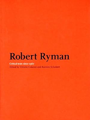 Imagen del vendedor de Robert Ryman: Critical Texts Since 1967 a la venta por LEFT COAST BOOKS