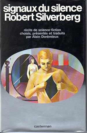 Signaux du silence. récits de science-fiction choisis, présentés et traduits par Alain Dorémieux