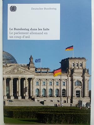 Seller image for Le Bundestag dans les faits. Le parlement allemand en un coup d'oeil for sale by Versandantiquariat Jena