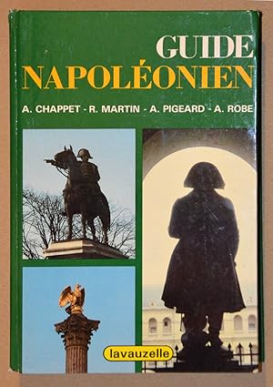 GUIDE NAPOLEONIEN Descriptifs des musées, monuments, stèles, curiosités sur l'Histoire de 1795 à ...