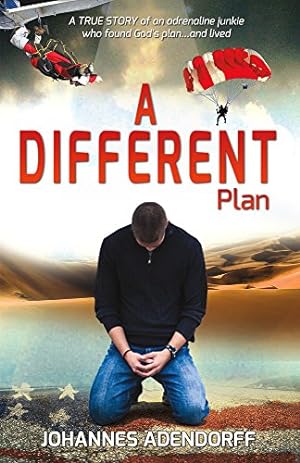 Seller image for A Different Plan: A True Story an Adrenaline Junkie Who Found God's Plan.and Lived (1) for sale by Redux Books