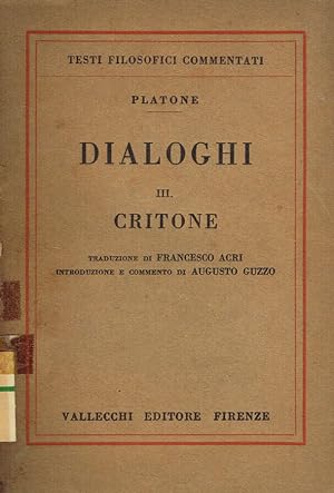 Bild des Verkufers fr Dialoghi III. Critone zum Verkauf von Biblioteca di Babele