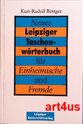 Imagen del vendedor de Neues Leipziger Taschenwrterbuch fr Einheimische und Fremde. a la venta por art4us - Antiquariat