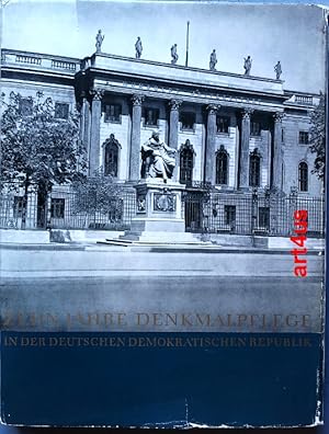 Zehn Jahre Denkmalpflege in der Deutschen Demokratischen Republik.
