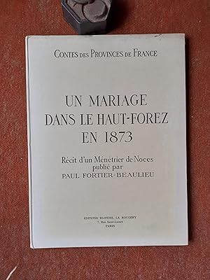 Seller image for Un mariage dans le Haut-Forez en 1873 - Rcit d'un Mntrier de Noces for sale by Librairie de la Garenne