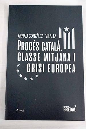 Imagen del vendedor de Procs catal, classe mitjana i crisi europea a la venta por Alcan Libros