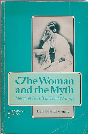 Seller image for The Woman and the Myth: Margaret Fuller's Life and Writings for sale by Robinson Street Books, IOBA
