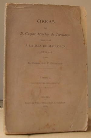 OBRAS RELATIVAS A LA ISLA DE MALLORCA. Anotadas por G. Rosselló y P. Estelrich. Tomo I (contiene ...