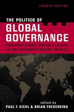 Bild des Verkufers fr The Politics of Global Governance: International Organizations in an Interdependent World zum Verkauf von WeBuyBooks