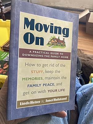Seller image for Moving On: A Practical Guide to Downsizing the Family Home for sale by A.C. Daniel's Collectable Books