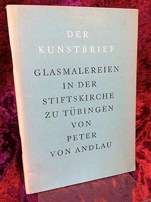 Peter von Andlau. Glasmalereien in der Stiftskirche zu Tübingen. (= Der Kunstbrief Nr 19).