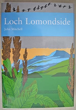 Seller image for Loch Lomondside: Gateway to the Western Highlands of Scotland New Naturalist Series No 88. First edition. for sale by Ariadne Books, PBFA