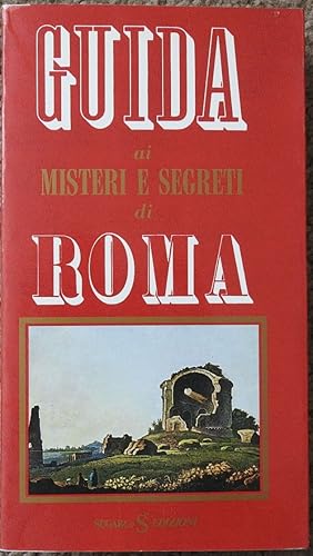 Guida ai Misteri e Segreti di Roma